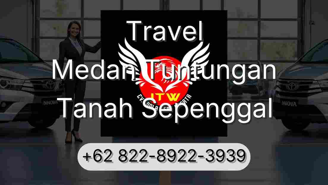 Travel Medan Tuntungan Tanah Sepenggal