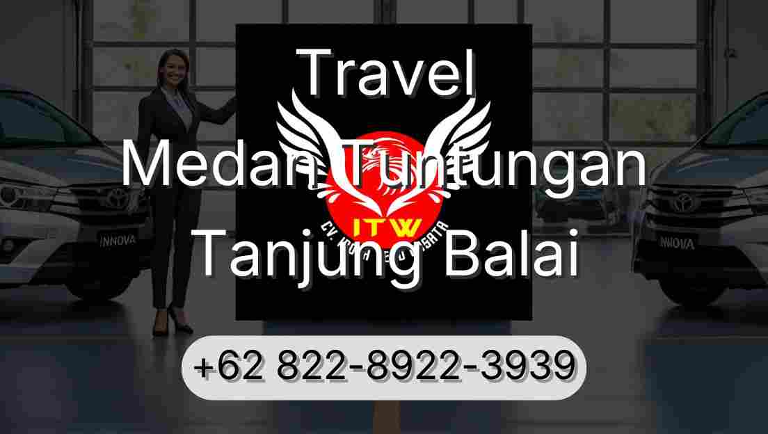 Travel Medan Tuntungan Tanjung Balai