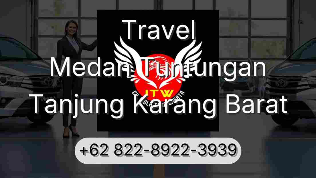 Travel Medan Tuntungan Tanjung Karang Barat