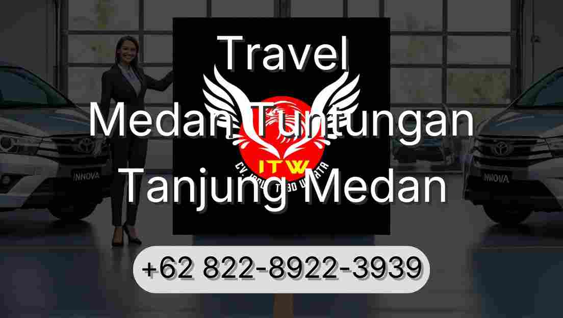 Travel Medan Tuntungan Tanjung Medan