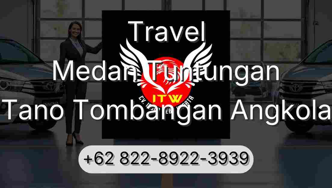 Travel Medan Tuntungan Tano Tombangan Angkola