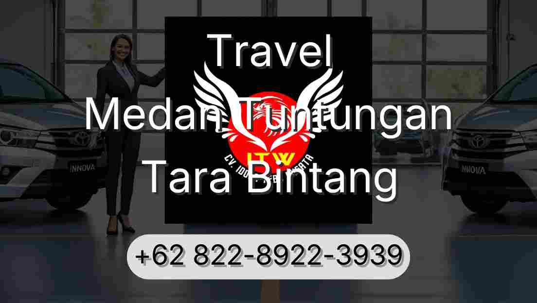 Travel Medan Tuntungan Tara Bintang