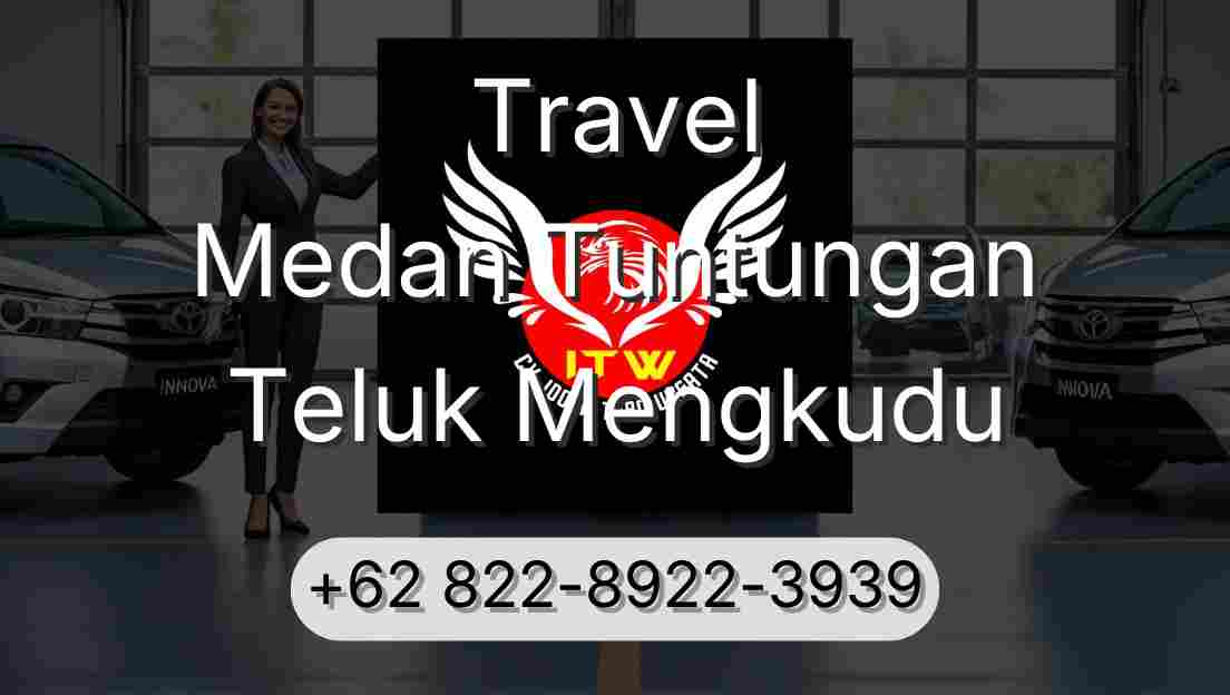 Travel Medan Tuntungan Teluk Mengkudu