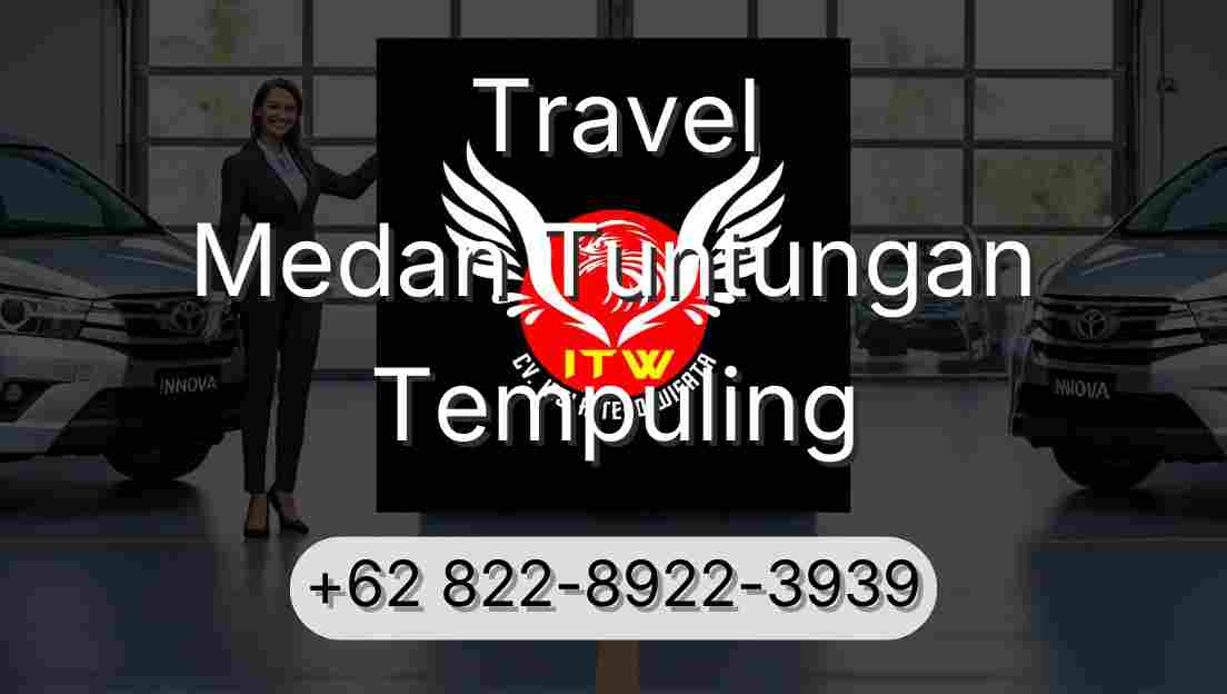 Travel Medan Tuntungan Tempuling