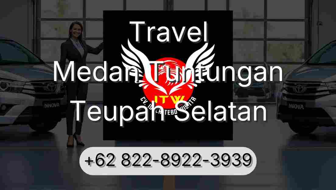 Travel Medan Tuntungan Teupah Selatan