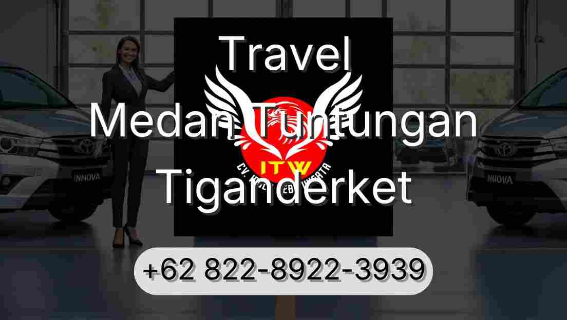 Travel Medan Tuntungan Tiganderket