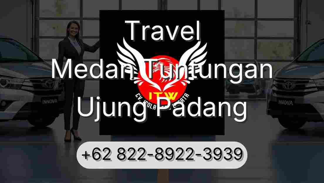 Travel Medan Tuntungan Ujung Padang