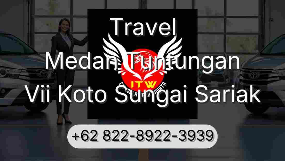 Travel Medan Tuntungan Vii Koto Sungai Sariak