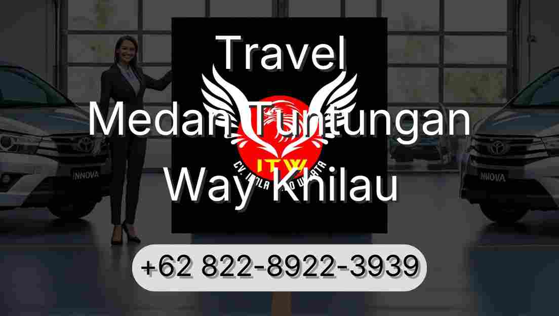 Travel Medan Tuntungan Way Khilau