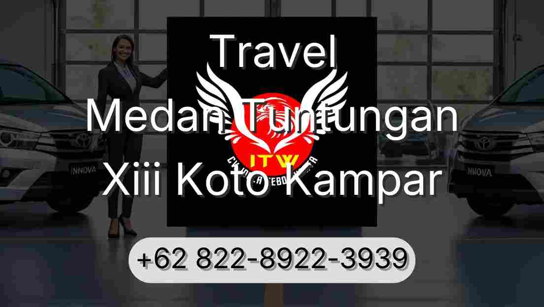 Travel Medan Tuntungan Xiii Koto Kampar