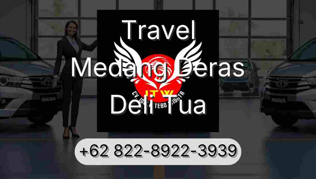 Travel Medang Deras Deli Tua