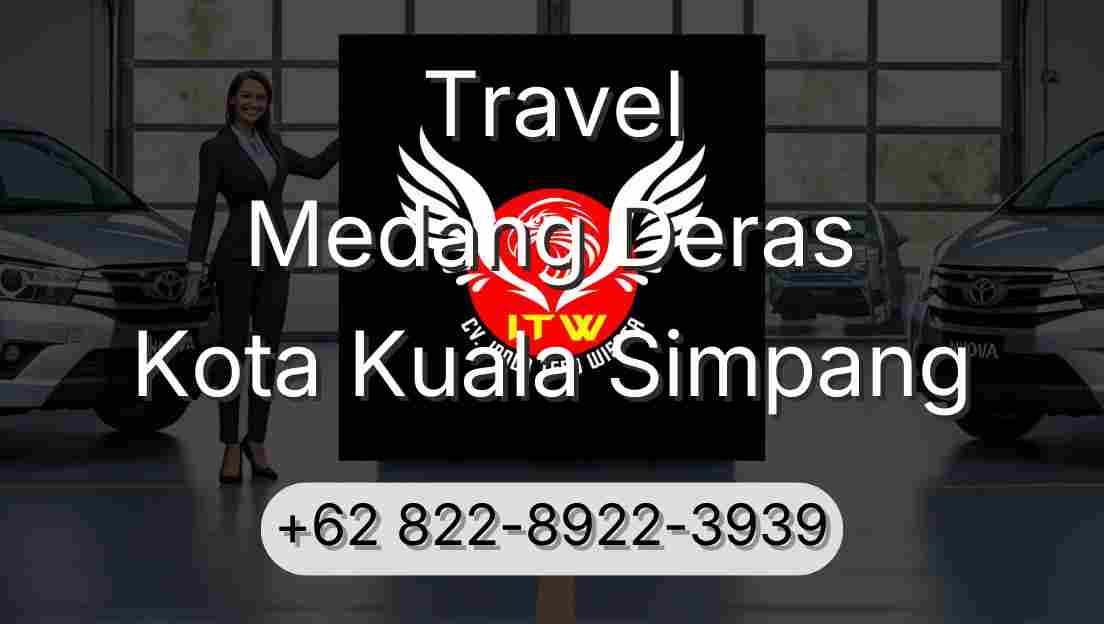 Travel Medang Deras Kota Kuala Simpang