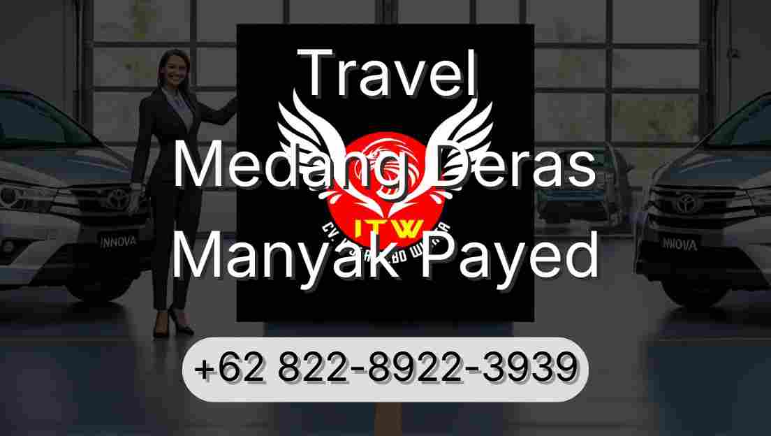 Travel Medang Deras Manyak Payed