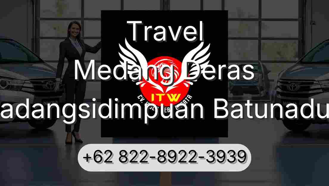 Travel Medang Deras Padangsidimpuan Batunadua