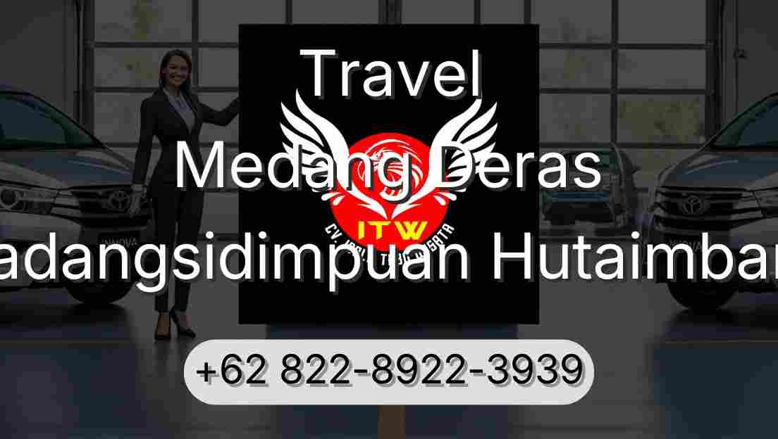 Travel Medang Deras Padangsidimpuan Hutaimbaru