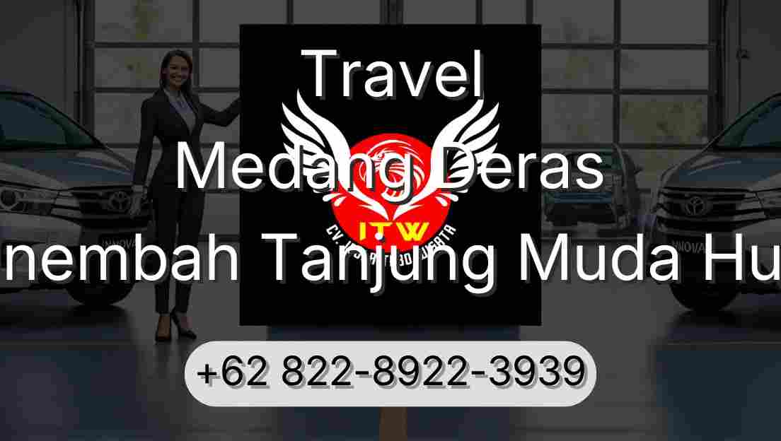 Travel Medang Deras Sinembah Tanjung Muda Hulu