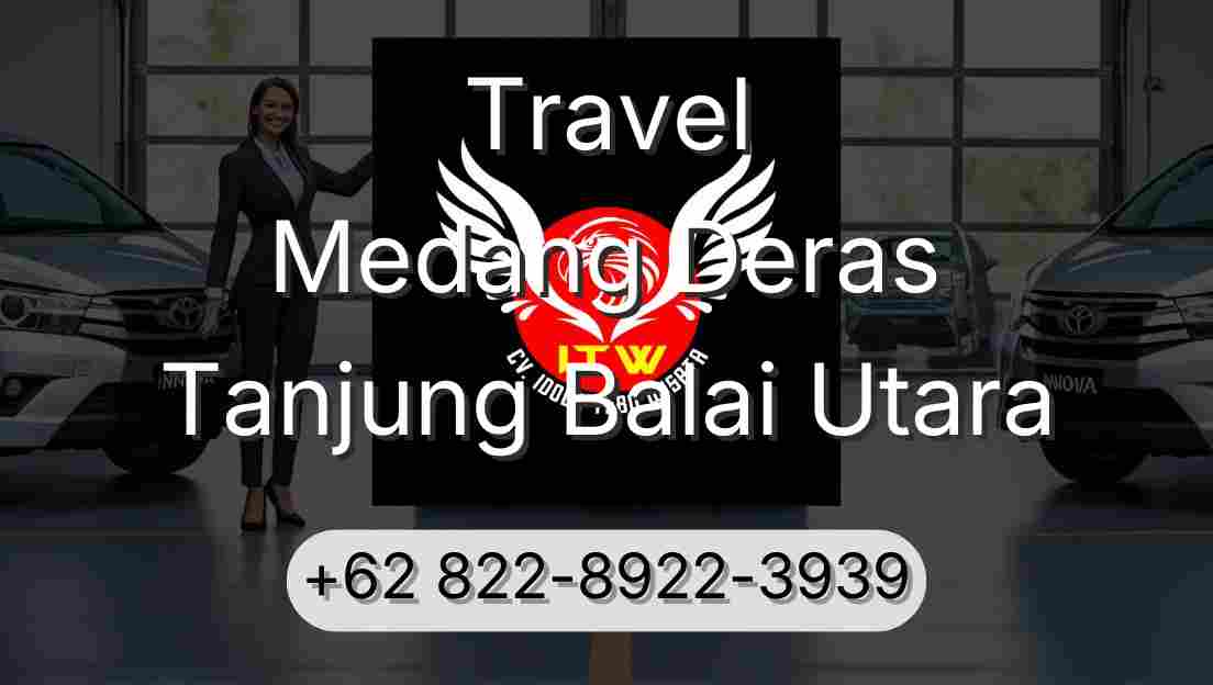 Travel Medang Deras Tanjung Balai Utara