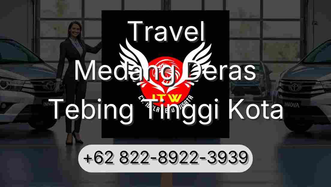 Travel Medang Deras Tebing Tinggi Kota