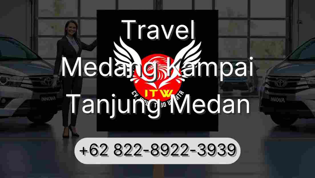 Travel Medang Kampai Tanjung Medan