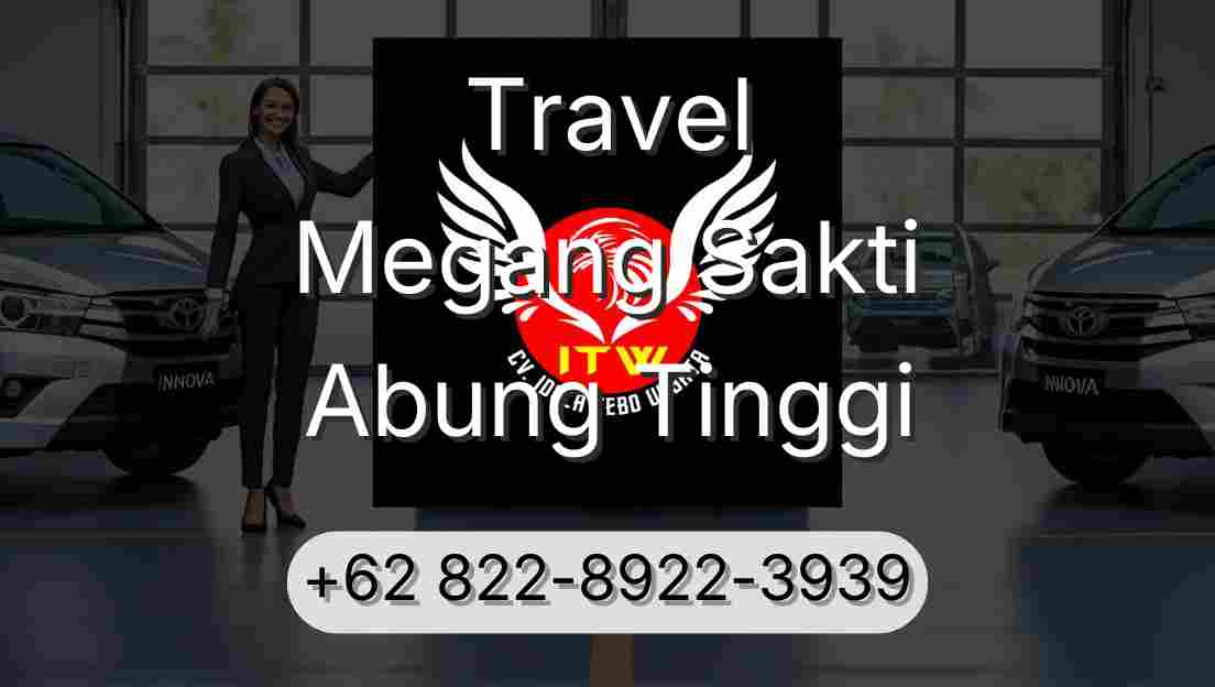 Travel Megang Sakti Abung Tinggi