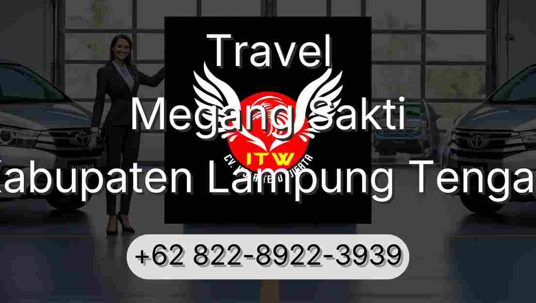 Travel Megang Sakti Kabupaten Lampung Tengah