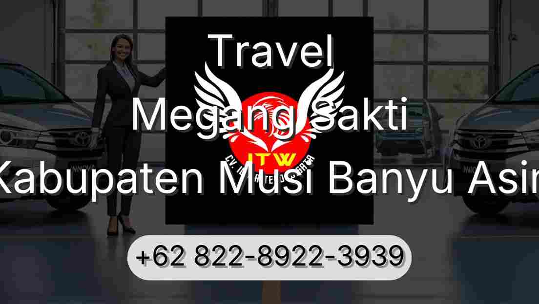 Travel Megang Sakti Kabupaten Musi Banyu Asin