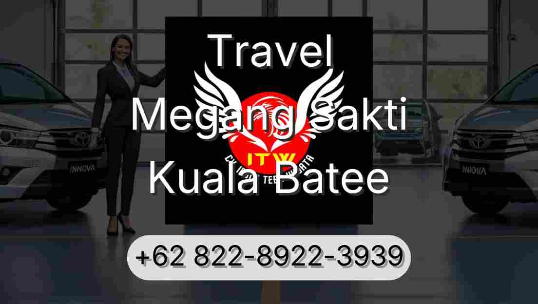 Travel Megang Sakti Kuala Batee
