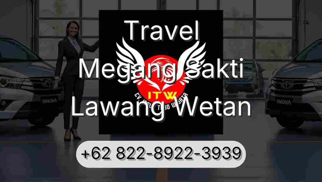 Travel Megang Sakti Lawang Wetan