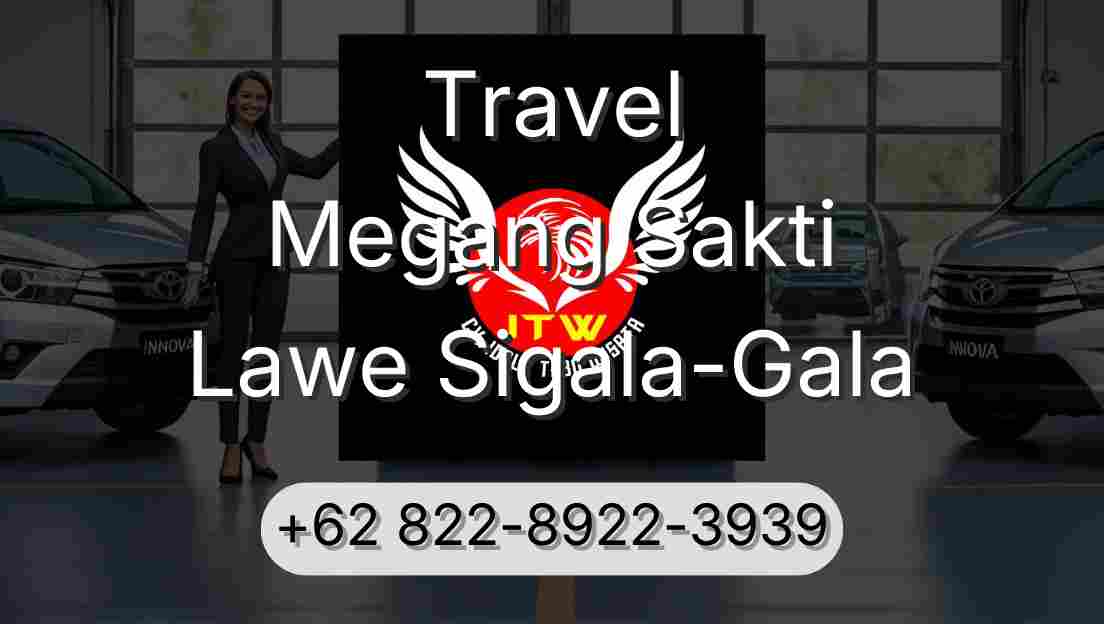 Travel Megang Sakti Lawe Sigala-Gala