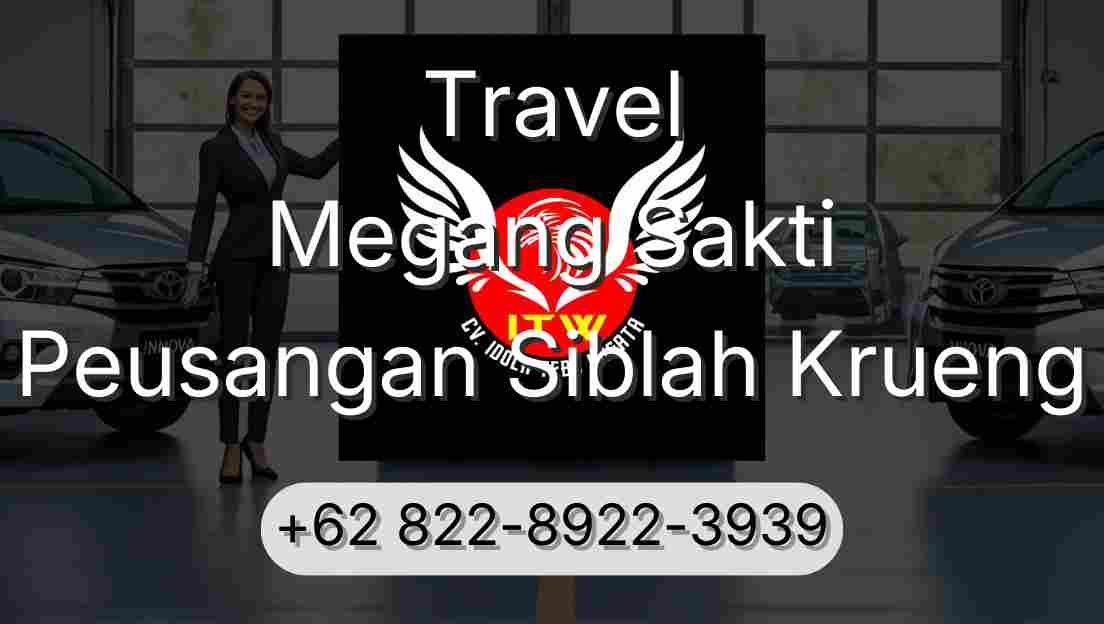 Travel Megang Sakti Peusangan Siblah Krueng