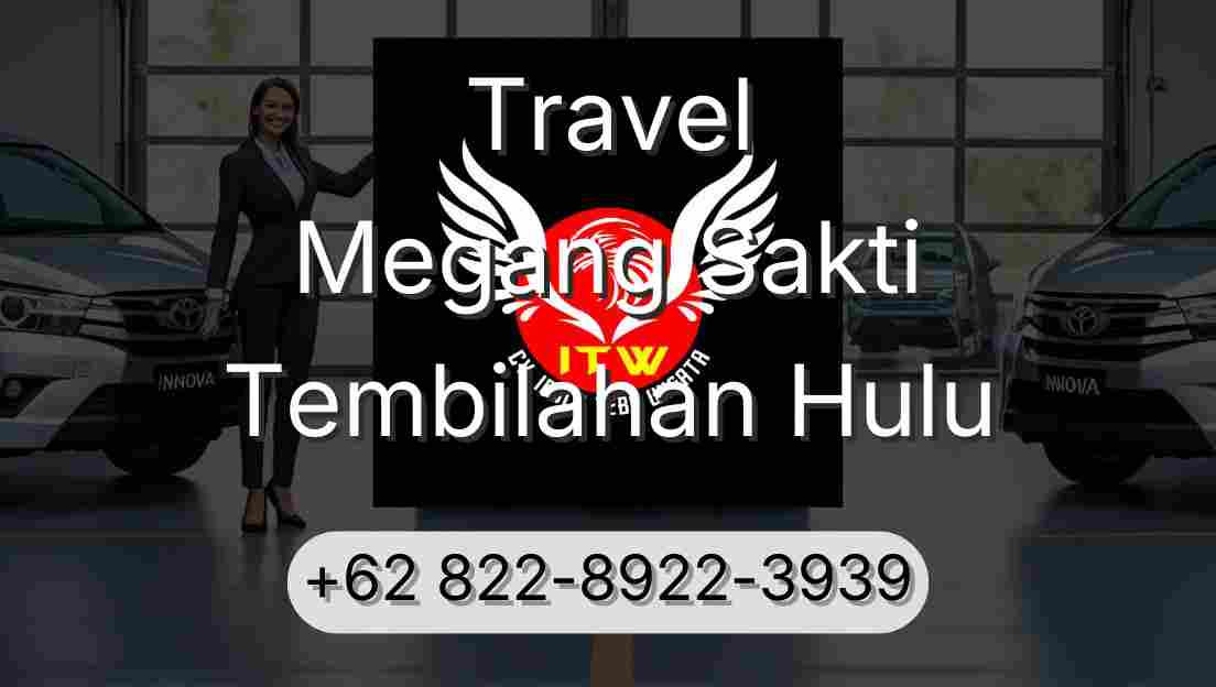 Travel Megang Sakti Tembilahan Hulu