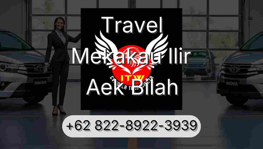 Travel Mekakau Ilir Aek Bilah