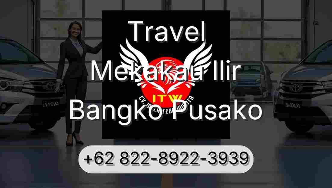 Travel Mekakau Ilir Bangko Pusako