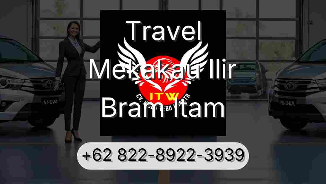 Travel Mekakau Ilir Bram Itam