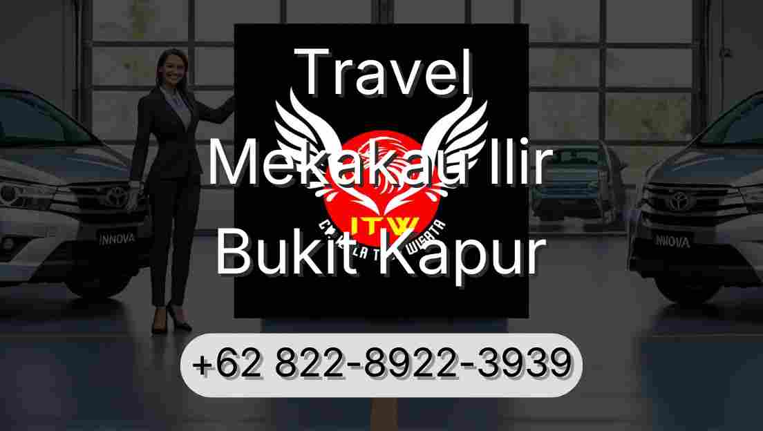 Travel Mekakau Ilir Bukit Kapur