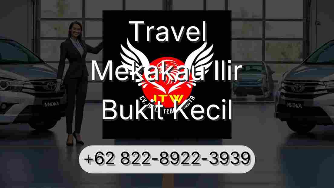 Travel Mekakau Ilir Bukit Kecil