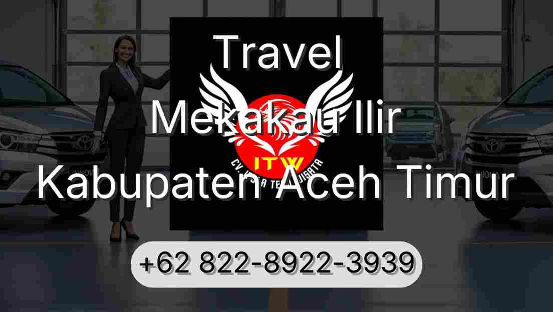Travel Mekakau Ilir Kabupaten Aceh Timur