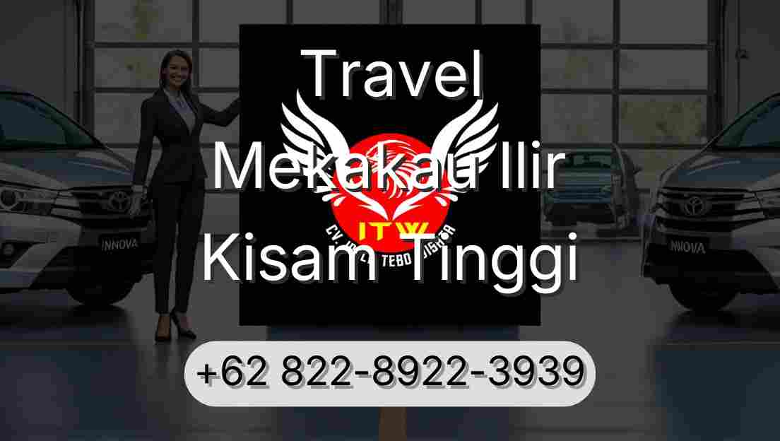 Travel Mekakau Ilir Kisam Tinggi