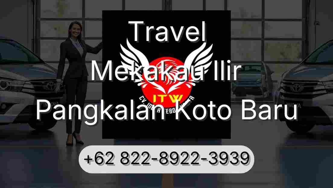 Travel Mekakau Ilir Pangkalan Koto Baru