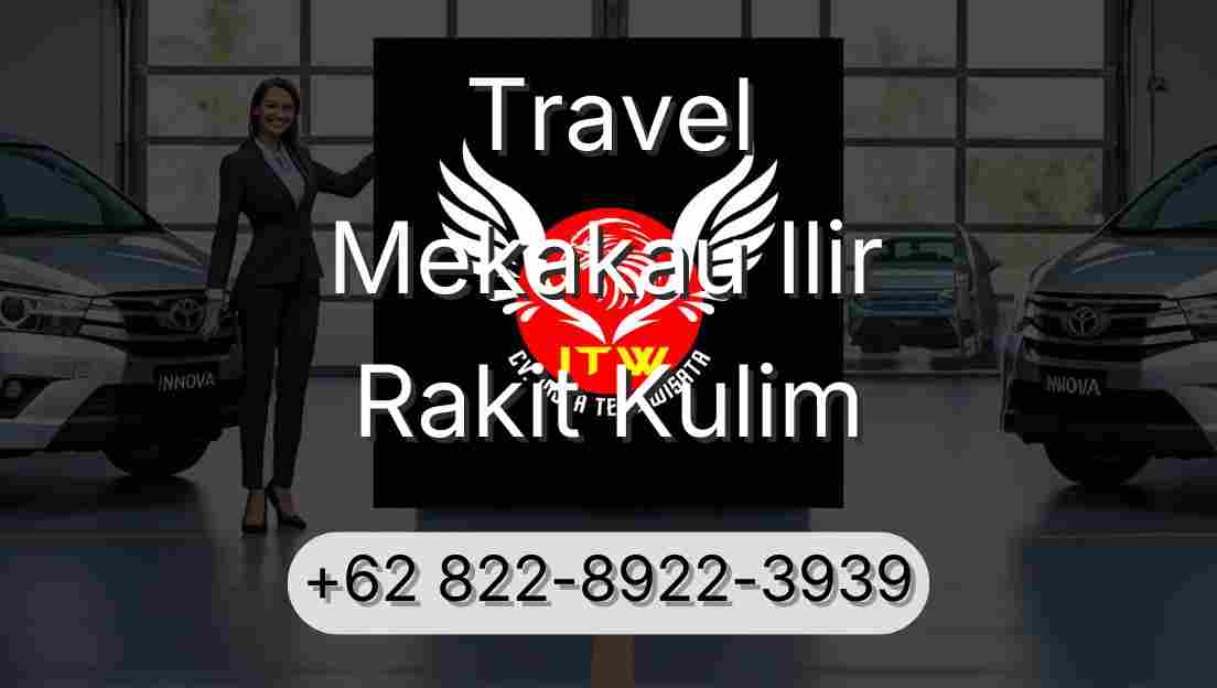 Travel Mekakau Ilir Rakit Kulim
