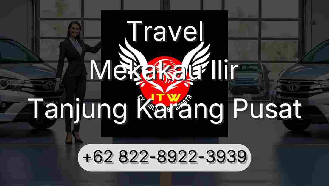 Travel Mekakau Ilir Tanjung Karang Pusat
