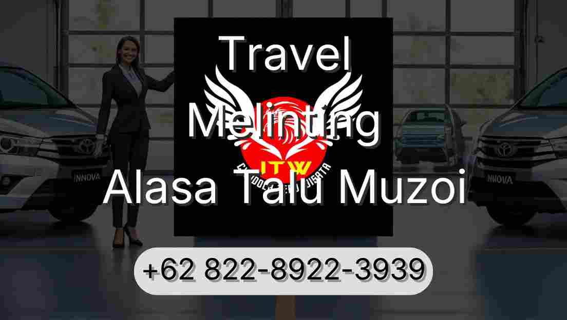 Travel Melinting Alasa Talu Muzoi