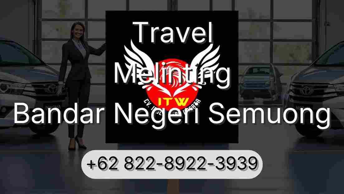 Travel Melinting Bandar Negeri Semuong