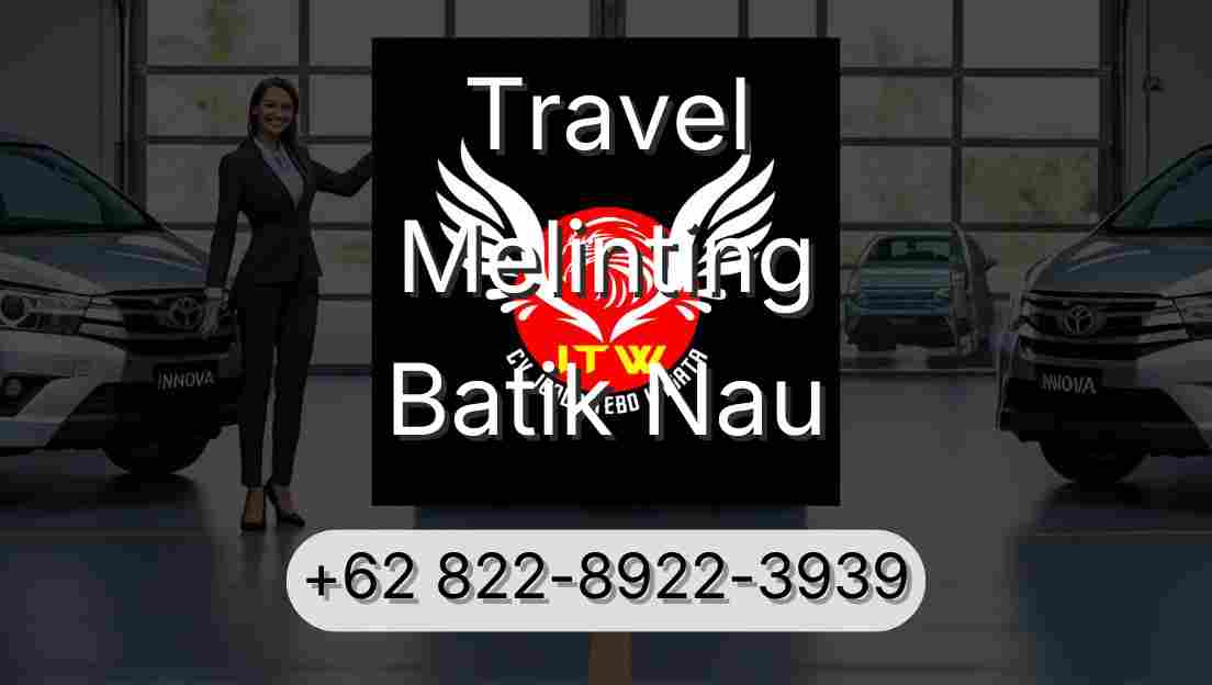 Travel Melinting Batik Nau