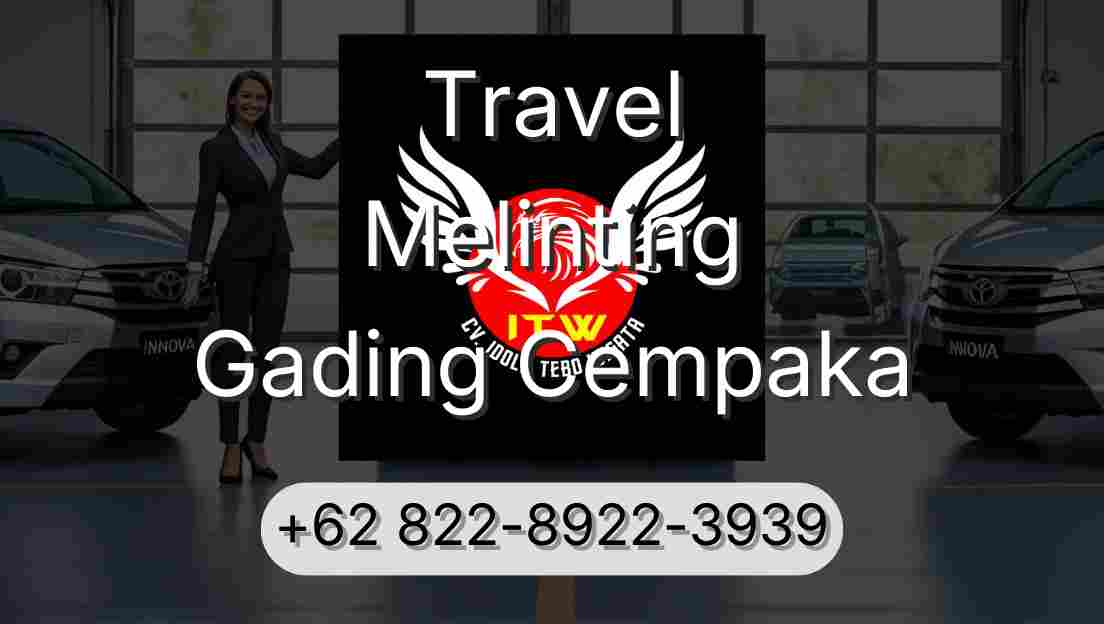Travel Melinting Gading Cempaka
