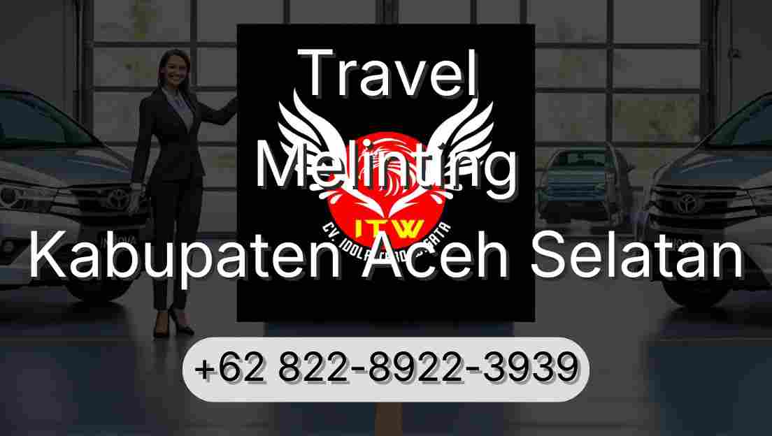 Travel Melinting Kabupaten Aceh Selatan
