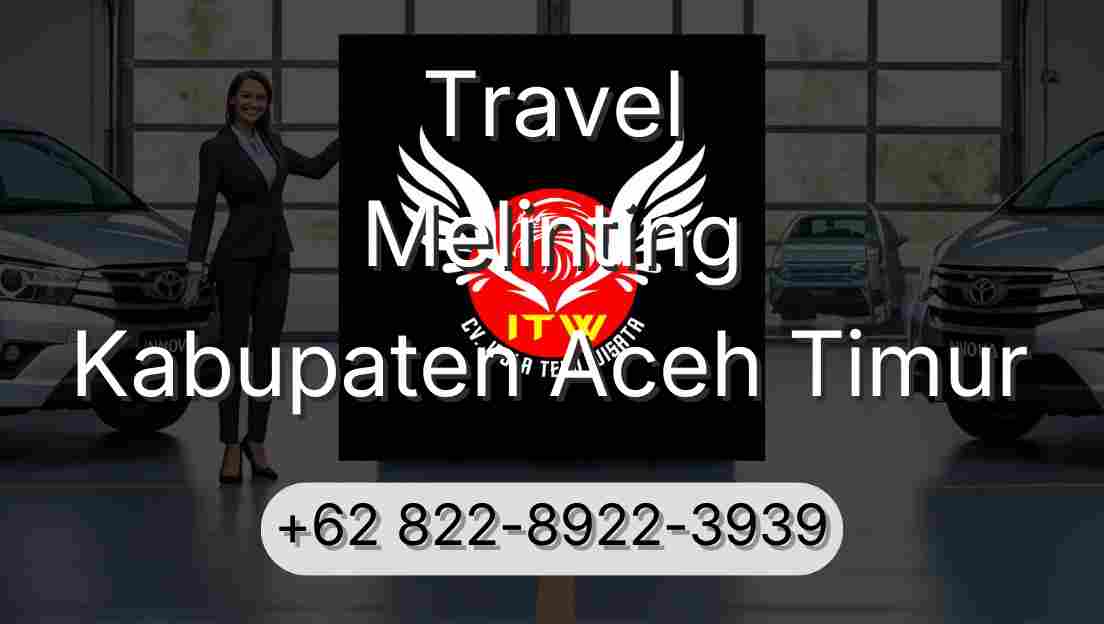 Travel Melinting Kabupaten Aceh Timur