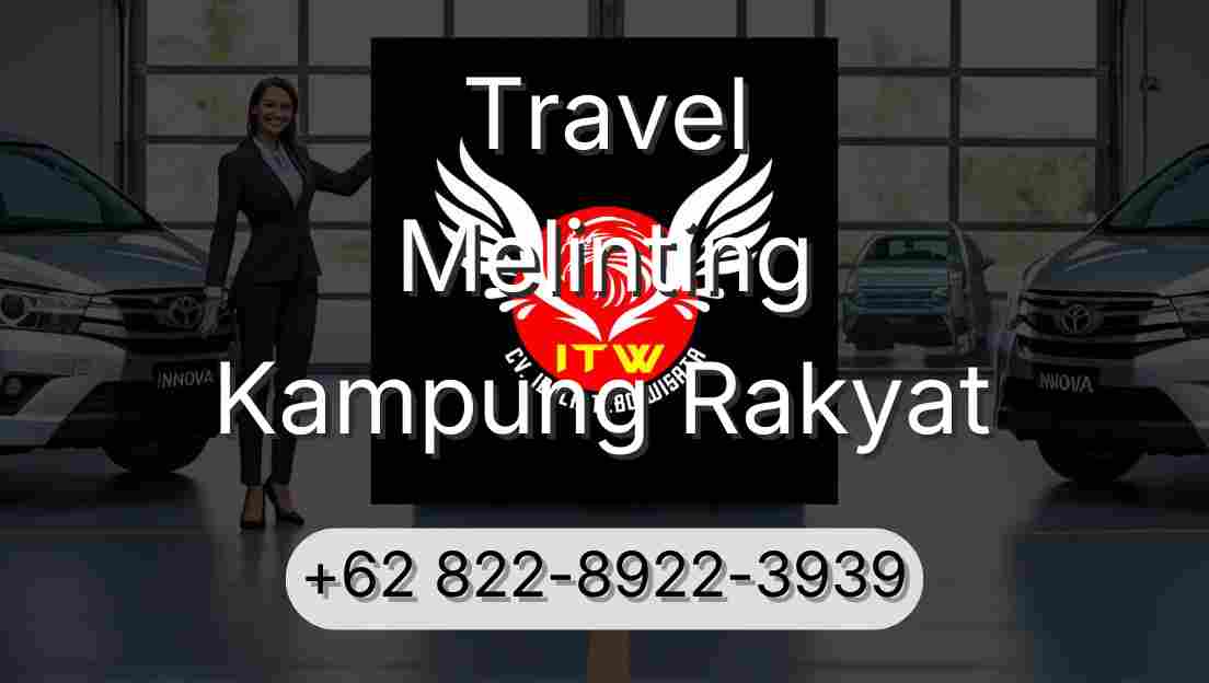 Travel Melinting Kampung Rakyat