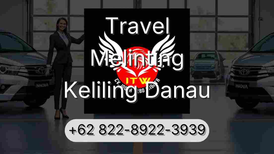 Travel Melinting Keliling Danau