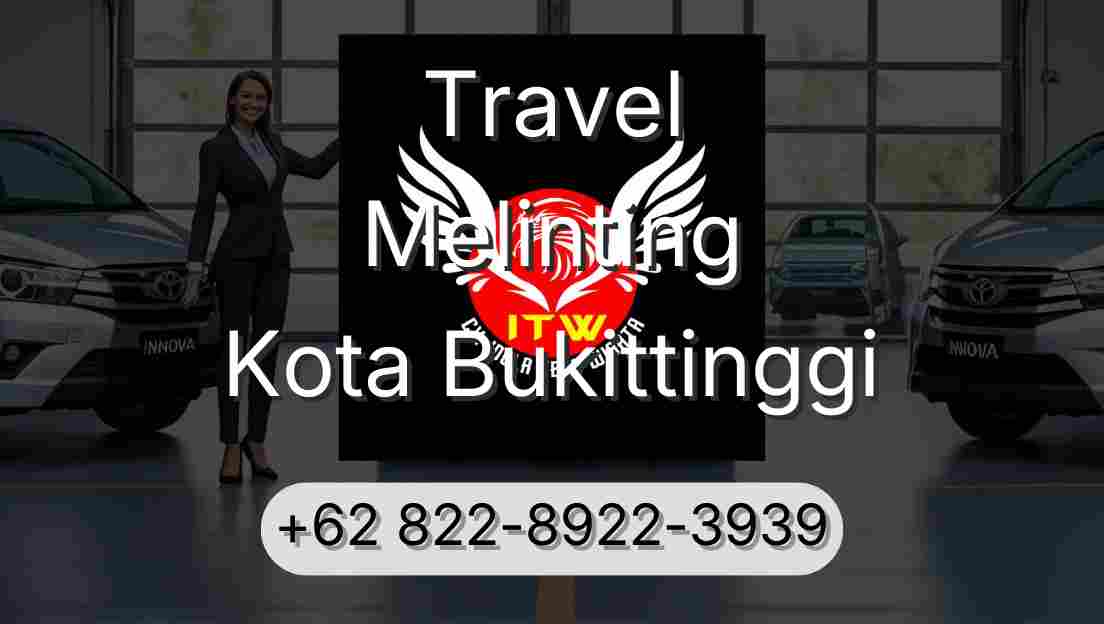 Travel Melinting Kota Bukittinggi